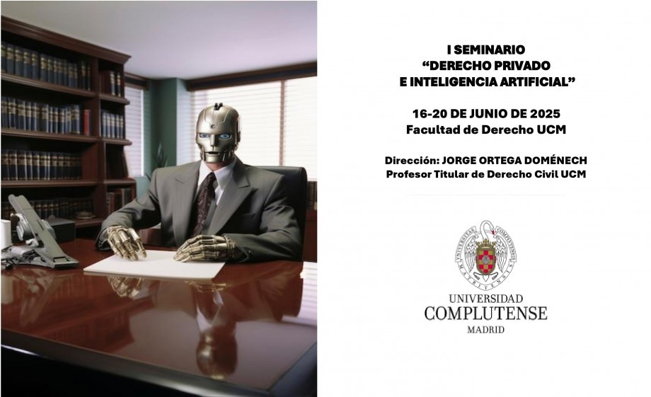 I SEMINARIO “DERECHO PRIVADO E INTELIGENCIA ARTIFICIAL” (16-20 junio, Aula Polivalente I) 